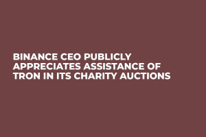 Binance CEO Publicly Appreciates Assistance of TRON in Its Charity Auctions