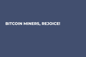 Bitcoin Miners, Rejoice!