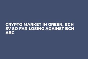 Crypto Market in Green, BCH SV So Far Losing Against BCH ABC