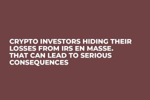 Crypto Investors Hiding Their Losses From IRS En Masse. That Can Lead to Serious Consequences