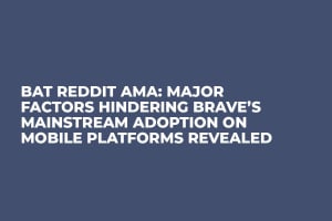 BAT Reddit AMA: Major Factors Hindering Brave’s Mainstream Adoption on Mobile Platforms Revealed