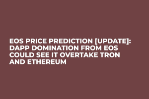 EOS Price Prediction [Update]: dApp Domination from EOS Could see it overtake Tron and Ethereum