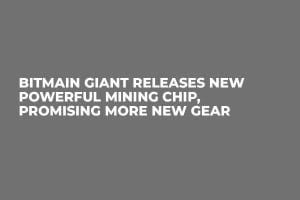Bitmain Giant Releases New Powerful Mining Chip, Promising More New Gear