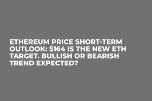 Ethereum Price Short-Term Outlook: $164 Is The New ETH Target. Bullish or Bearish Trend Expected?