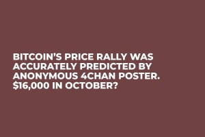 Bitcoin’s Price Rally Was Accurately Predicted by Anonymous 4chan Poster. $16,000 in October?