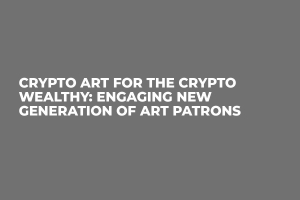 Crypto Art For the Crypto Wealthy: Engaging New Generation of Art Patrons