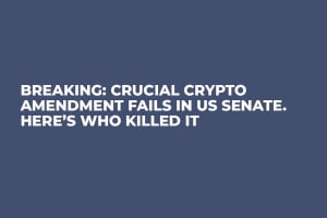 BREAKING: Crucial Crypto Amendment Fails in US Senate. Here’s Who Killed It