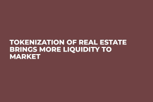 Tokenization of Real Estate Brings More Liquidity to Market