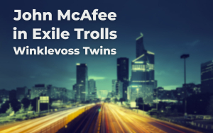 John McAfee in Exile Trolls Winklevoss Twins, Mocking Their Bitcoin Price Forecast John McAfee in Exile Trolls Winklevoss Twins, Mocking Their Bitcoin Price Forecast