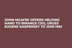 John McAfee Offers Helping Hand to Binance CEO, Urges Eugene Kaspersky to Join Him John McAfee Offers Helping Hand to Binance CEO, Urges Eugene Kaspersky to Join Him