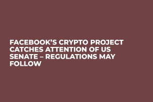 Facebook’s Crypto Project Catches Attention of US Senate – Regulations May Follow Facebook’s Crypto Project Catches Attention of US Senate – Regulations May Follow