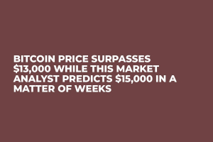 Bitcoin Price Surpasses $13,000 While This Market Analyst Predicts $15,000 in a Matter of Weeks Bitcoin Price Surpasses $13,000 While This Market Analyst Predicts $15,000 in a Matter of Weeks