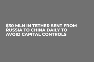 $30 Mln in Tether Sent From Russia to China Daily to Avoid Capital Controls $30 Mln in Tether Sent From Russia to China Daily to Avoid Capital Controls