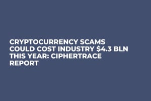 Cryptocurrency Scams Could Cost Industry $4.3 Bln This Year: CipherTrace Report Cryptocurrency Scams Could Cost Industry $4.3 Bln This Year: CipherTrace Report