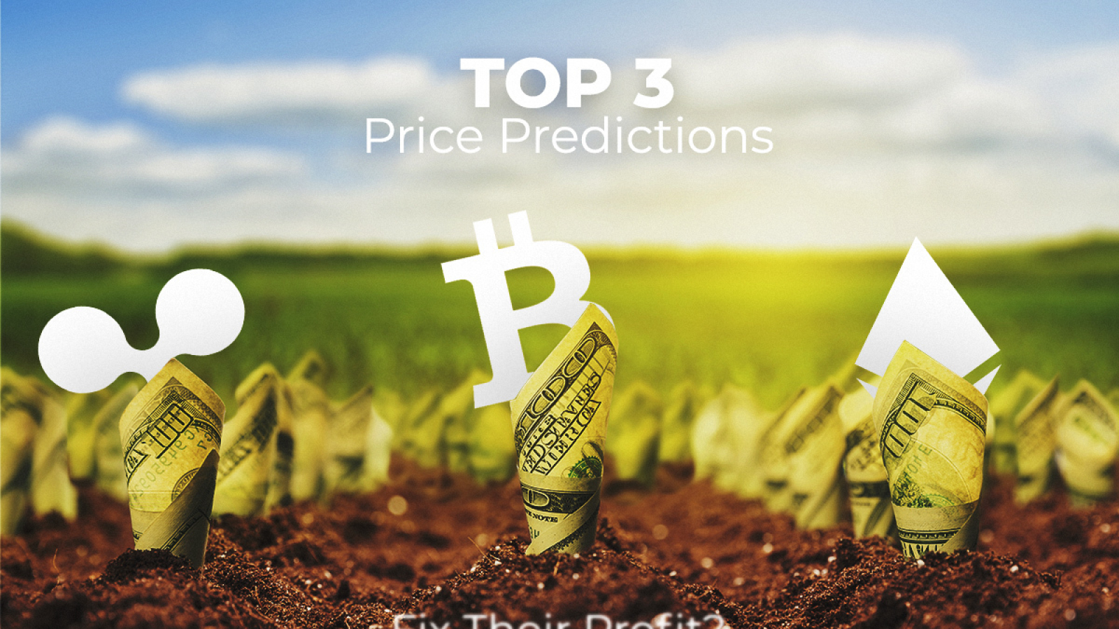 TOP 3 Price Predictions: Bitcoin (BTC), Ethereum (ETH), Ripple (XRP) - Should Buyers Fix Their Profit Or Not Yet? TOP 3 Price Predictions: Bitcoin (BTC), Ethereum (ETH), Ripple (XRP) - Should Buyers Fix Their Profit Or Not Yet?