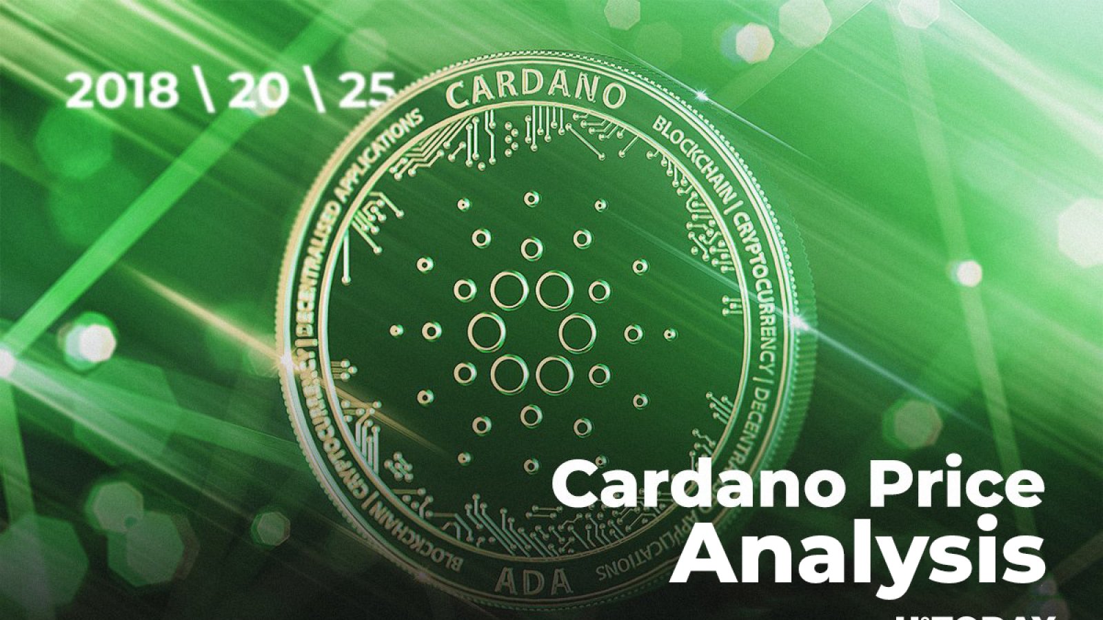 Cardano Price Analysis - How Much Might the Cost of ADA be in 2018\20\25?