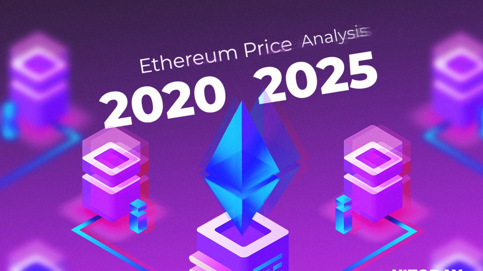 Ethereum Price Analysis in 2020-2025 — How Much Might ETH be Worth?