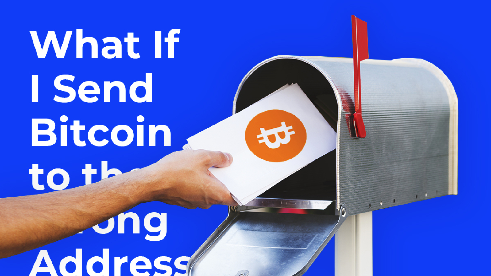 What If I Send Bitcoin to the Wrong Address?