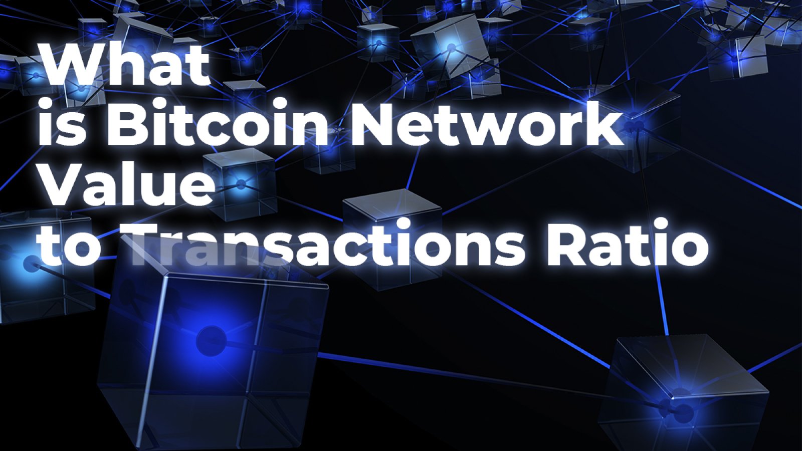 What is Bitcoin Network Value to Transactions (NVT) Ratio?