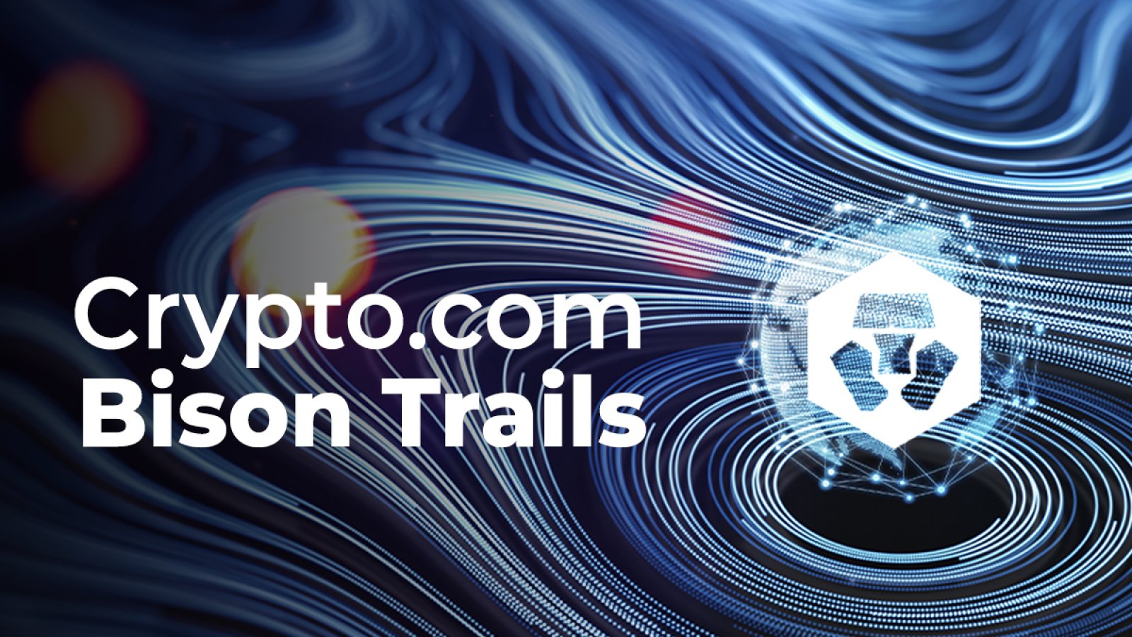 Crypto.com Enlists Bison Trails to Provide Validator Node Infrastructure for its Chain Testnet and Upcoming Mainnet