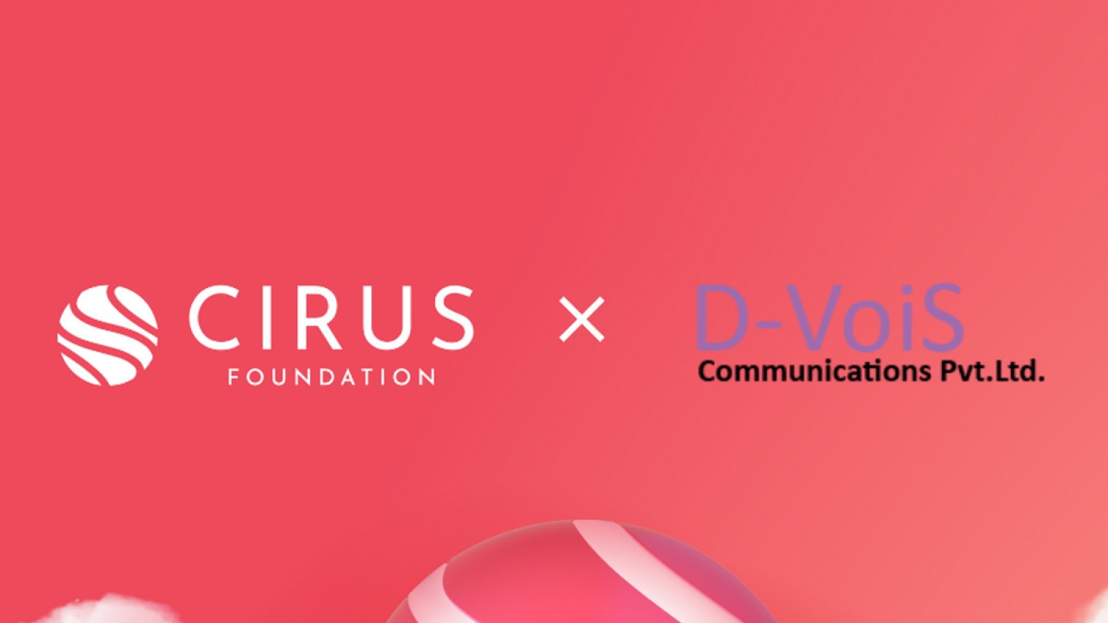 Cirus Foundation Enters into Strategic Agreement with D-VoiS