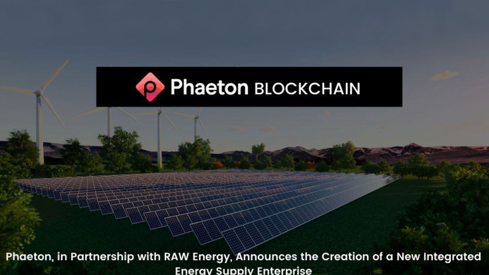 Phaeton, in Partnership with RAW Energy, Announces the Creation of a New Integrated Energy Supply Enterprise