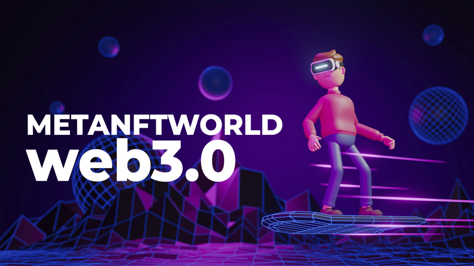METANFTWORLD Launches NFT Marketplace Dedicated to the Web3.0