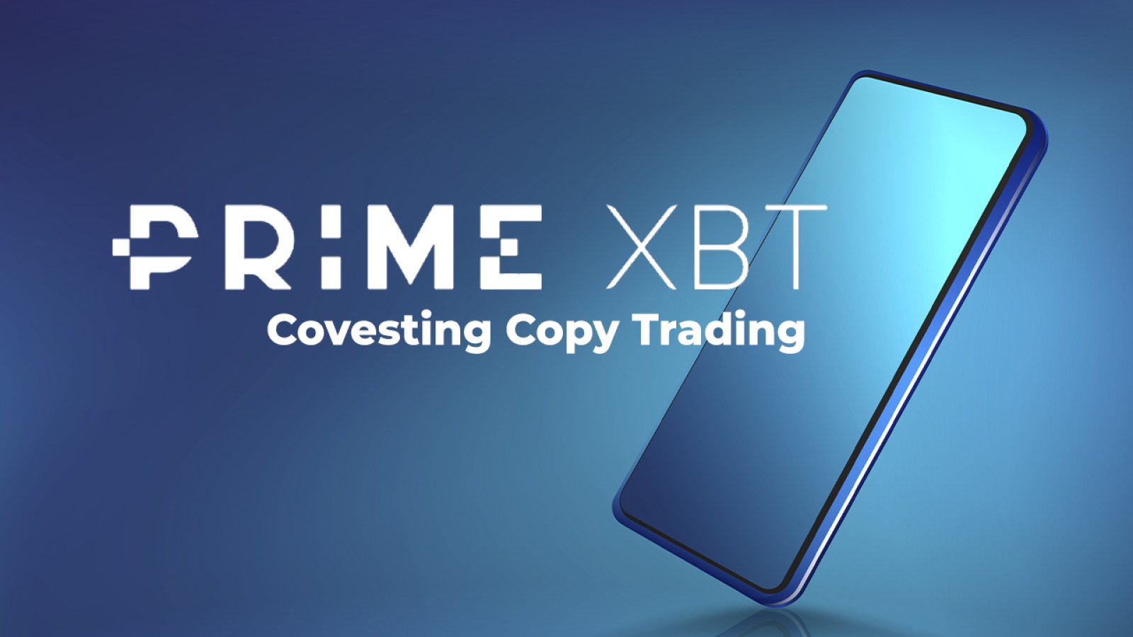 PrimeXBT iOS and Android App Gets Covesting Copy Trading Focused Update