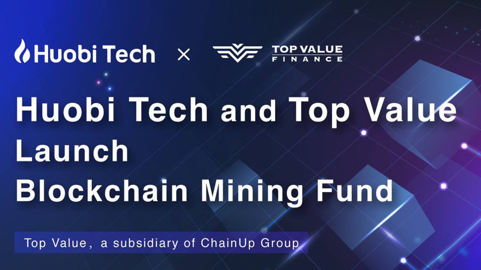 Chainup Subsidiary, Top Value, and Huobi Asset Management Launch One-Of-A-Kind Blockchain Mining Fund