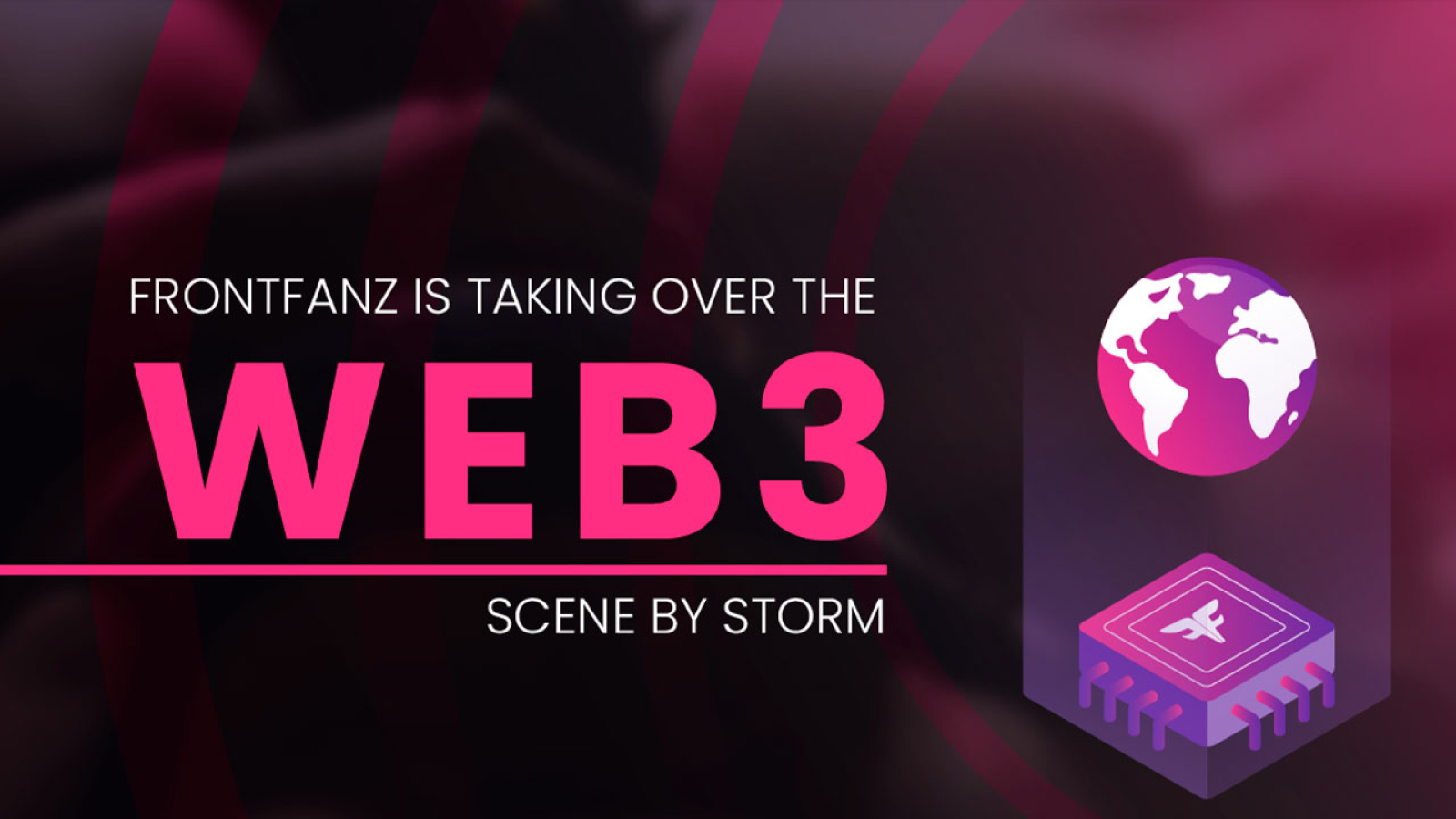 FrontFanz Is Taking Over The Web3 Scene By Storm