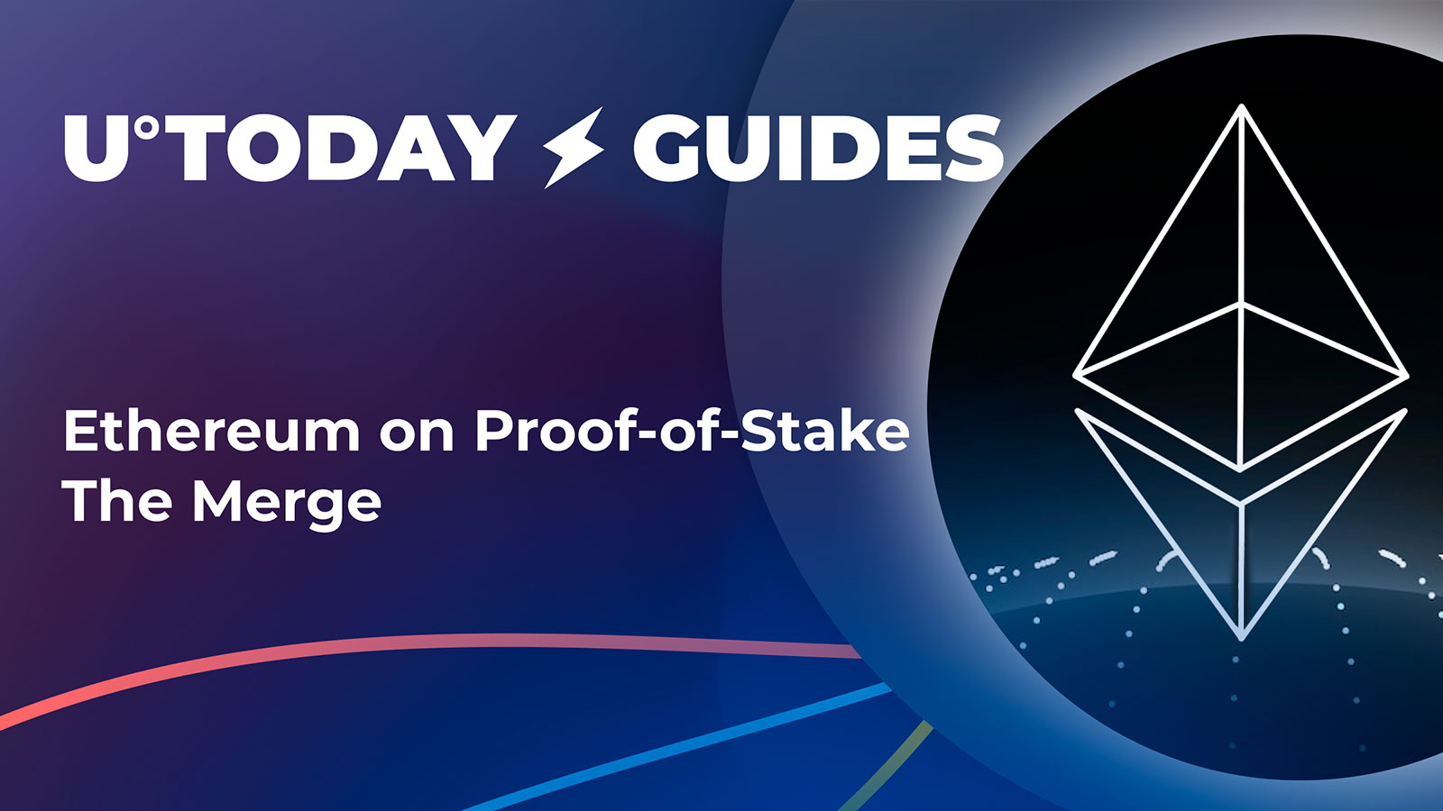 Ethereum on Proof-of-Stake: Comprehensive Guide to The Merge