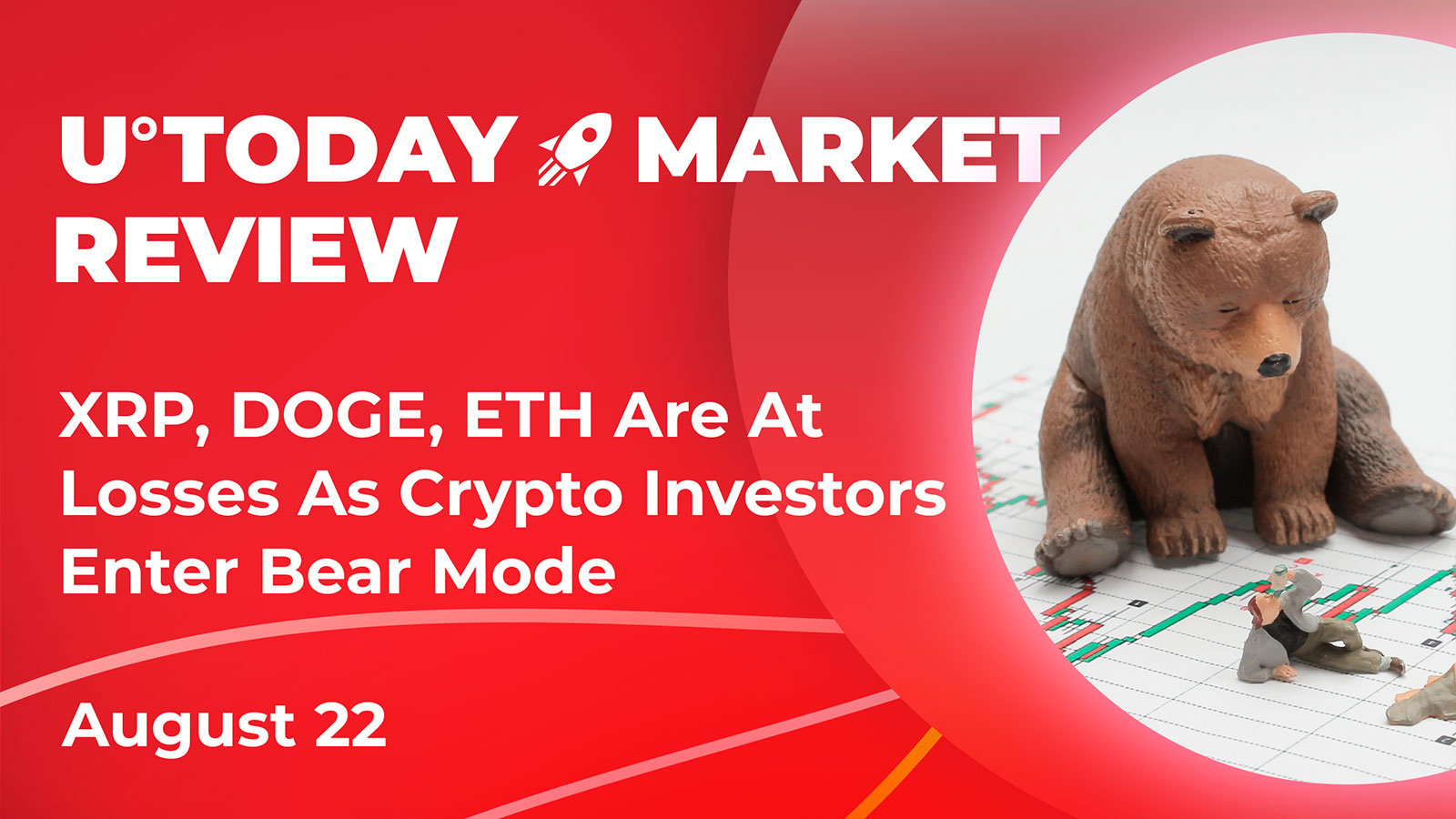 XRP, DOGE, ETH Are at Loss as Crypto Investors Enter Bear Mode: Crypto Market Review, August 22
