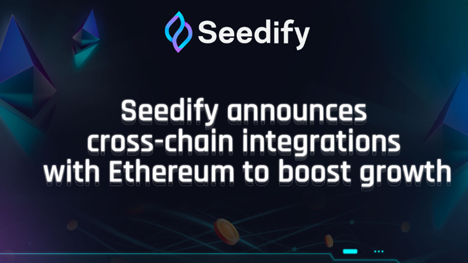 Seedify Announces Cross-Chain Integrations with the Ethereum Network to Boost Growth