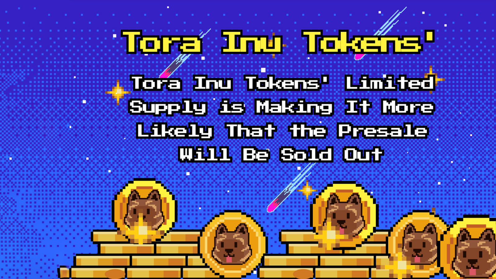 Tora Inu Tokens' Limited Supply is Making It More Likely That the Presale Will Be Sold Out