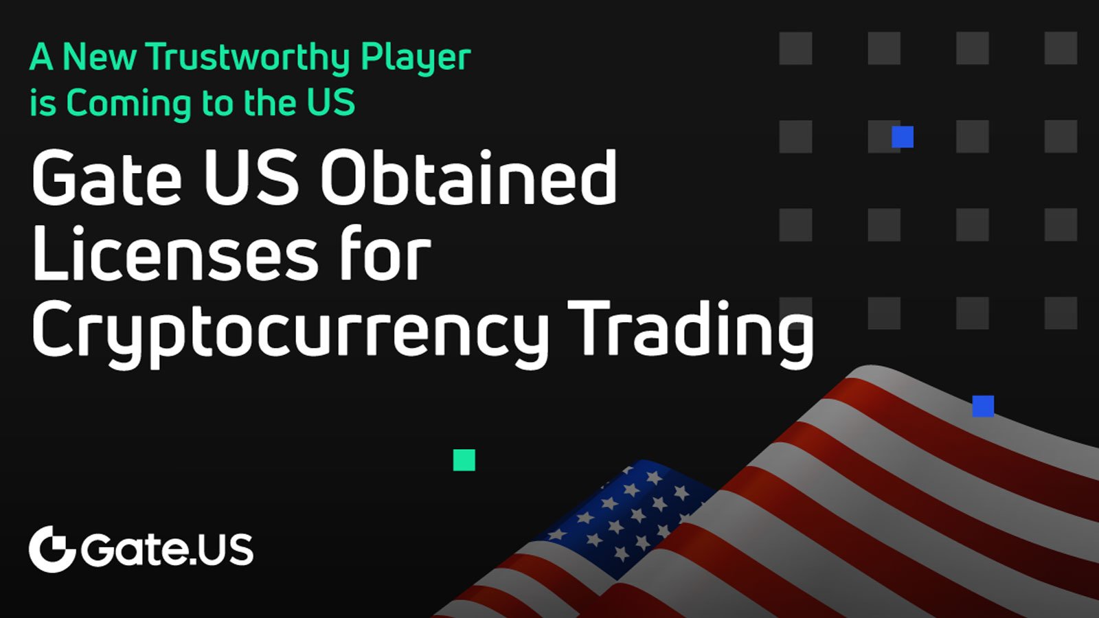 A New Trustworthy Player is Coming to the US, Gate US Obtained Licenses for Cryptocurrency Trading