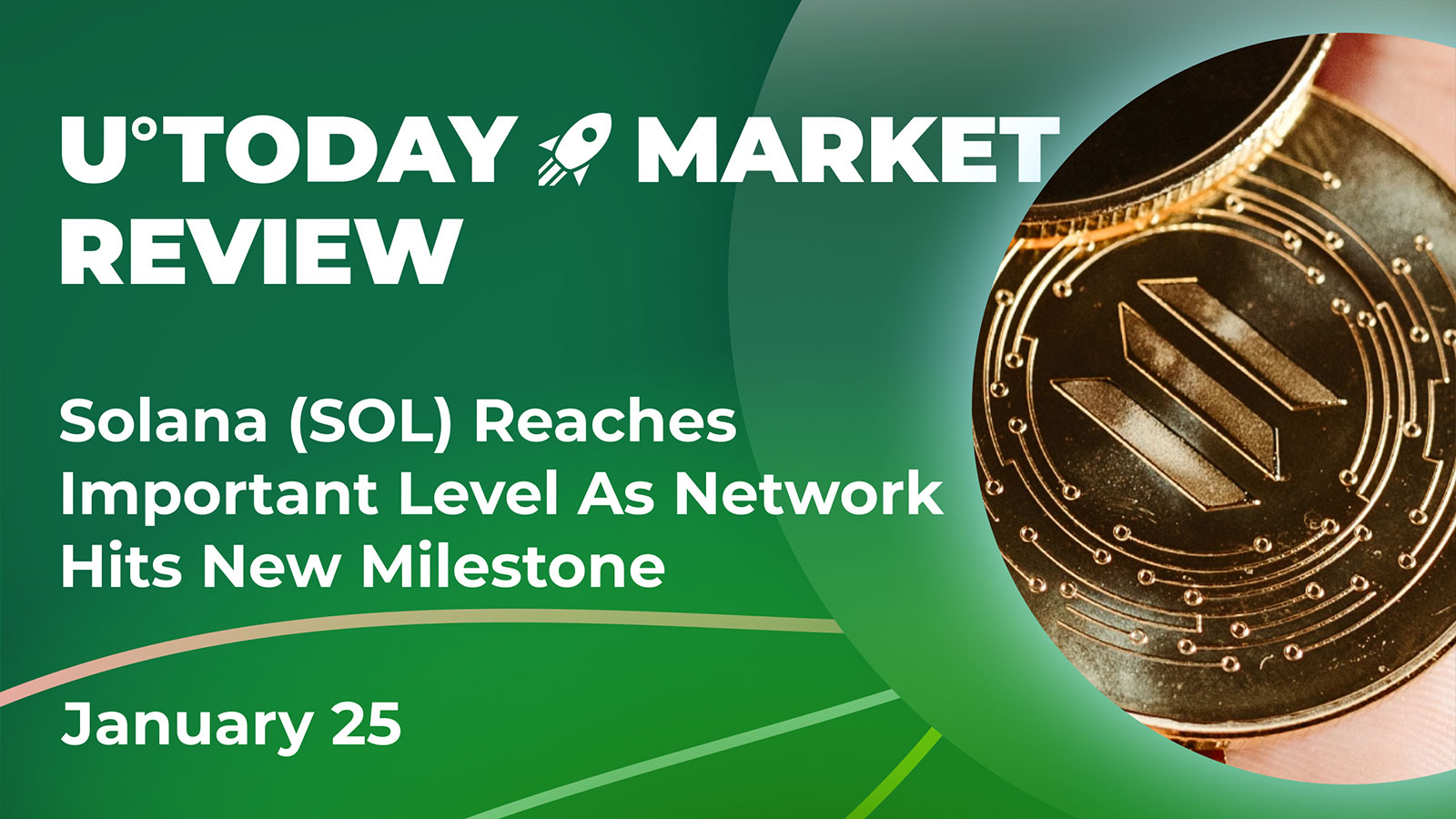 Solana (SOL) Reaches Important Level as Network Hits New Milestone: Crypto Market Review, Jan. 25