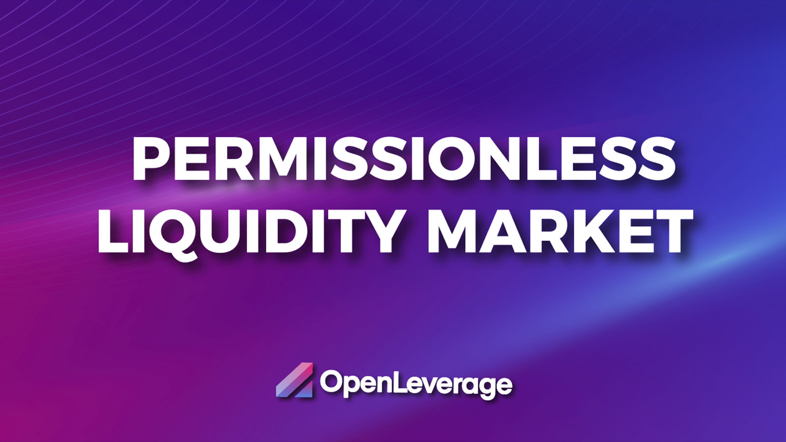 OpenLeverage Launches Permissionless Liquid Market to Empower Crypto Users and Projects