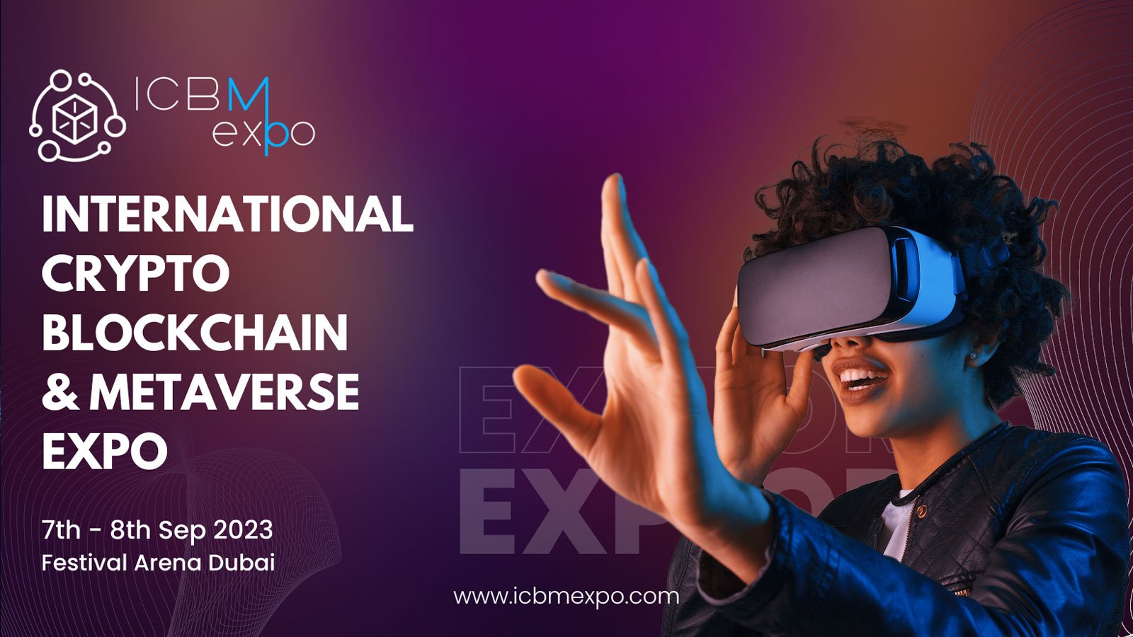 Don't Miss Out: Get Ready for International Crypto, Blockchain & Metaverse Expo 2023 (ICBM Expo) - An Unforgettable Experience at the Crypto, Blockchain & Metaverse Exhibition!