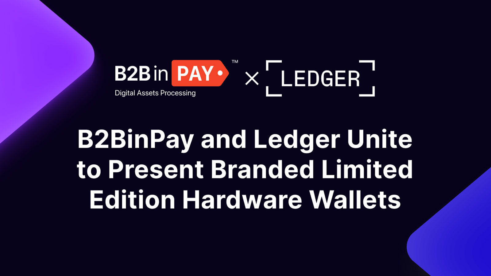 B2BinPay Partners with Ledger to Bring Special Branded Hardware Wallets to Its Clients