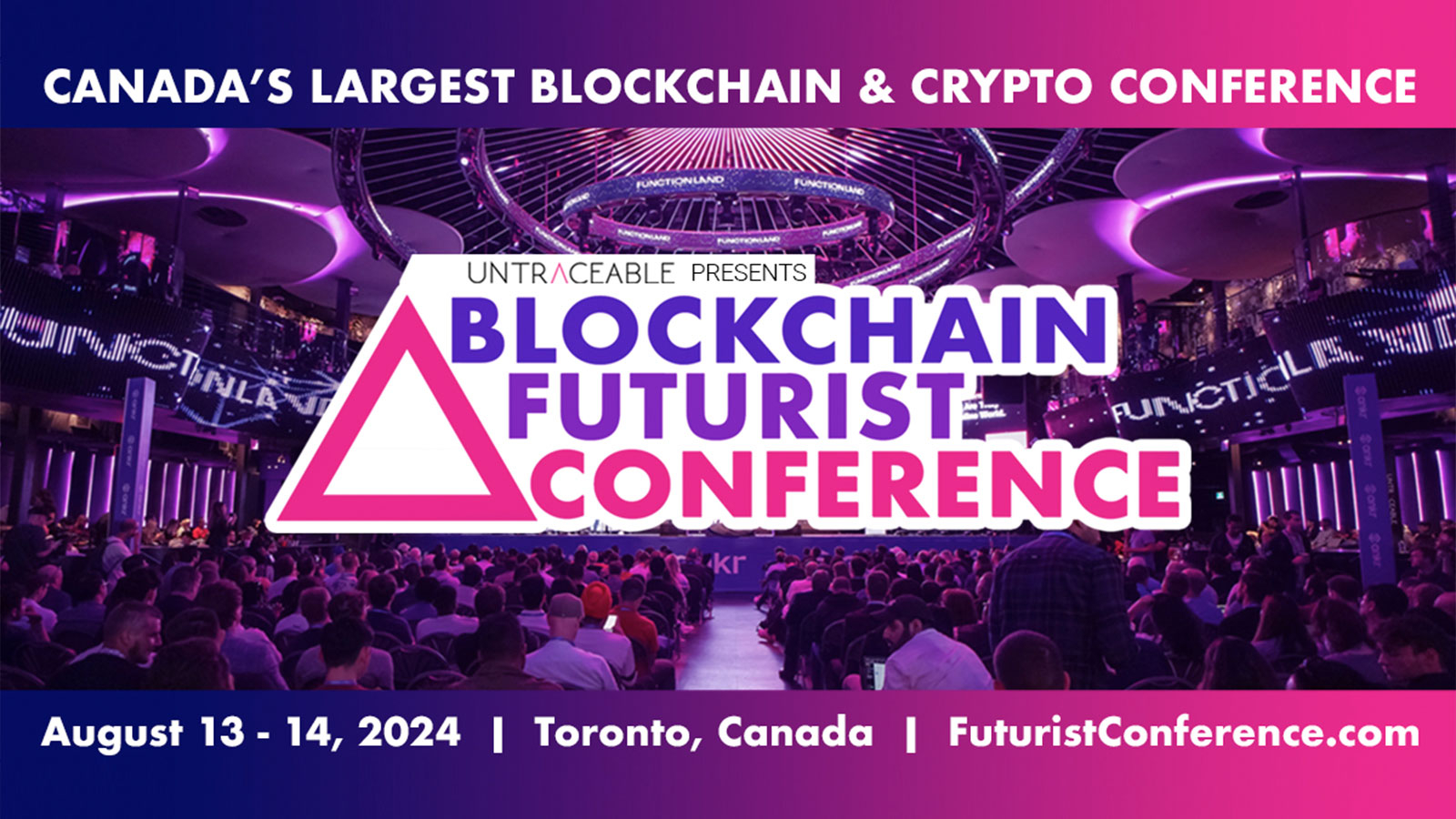 Blockchain Futurist Conference this August 13-14, 2024 to Showcase the Future of Bitcoin, Web3, and Cryptocurrency in Toronto, Canada