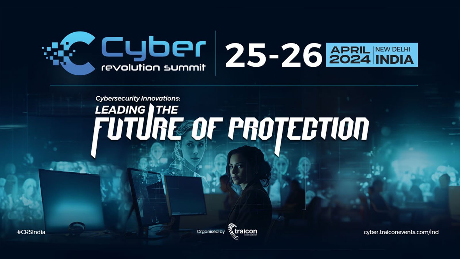 India Cyber Revolution Summit 2024 – Cybersecurity Innovations: Leading the Future of Protection