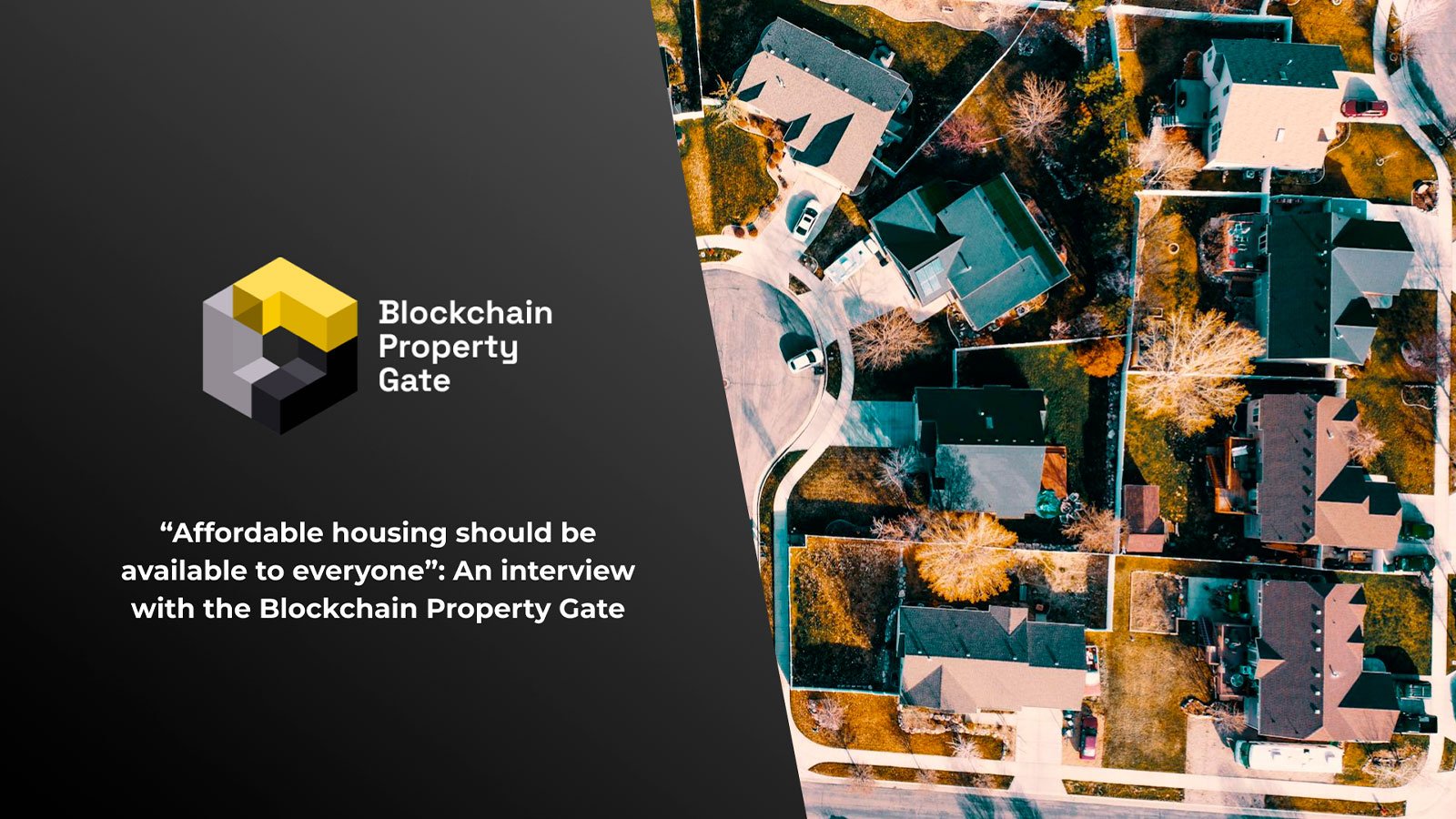 “Affordable Housing Should Be Available to Everyone”: An Interview With the Blockchain Property Gate