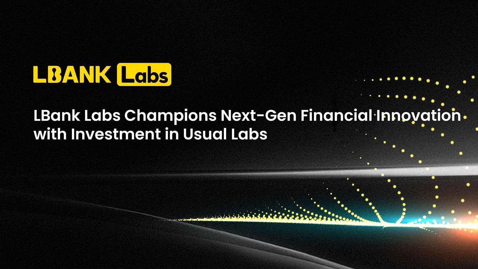 LBank Labs Champions Next-Gen Financial Innovation with Investment in Usual Labs