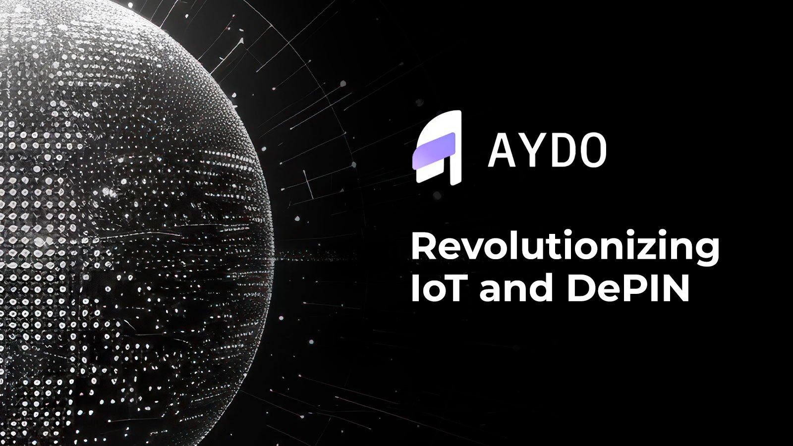 Revolutionizing IoT and DePIN: AYDO’s Role in Streamlining Data Integration