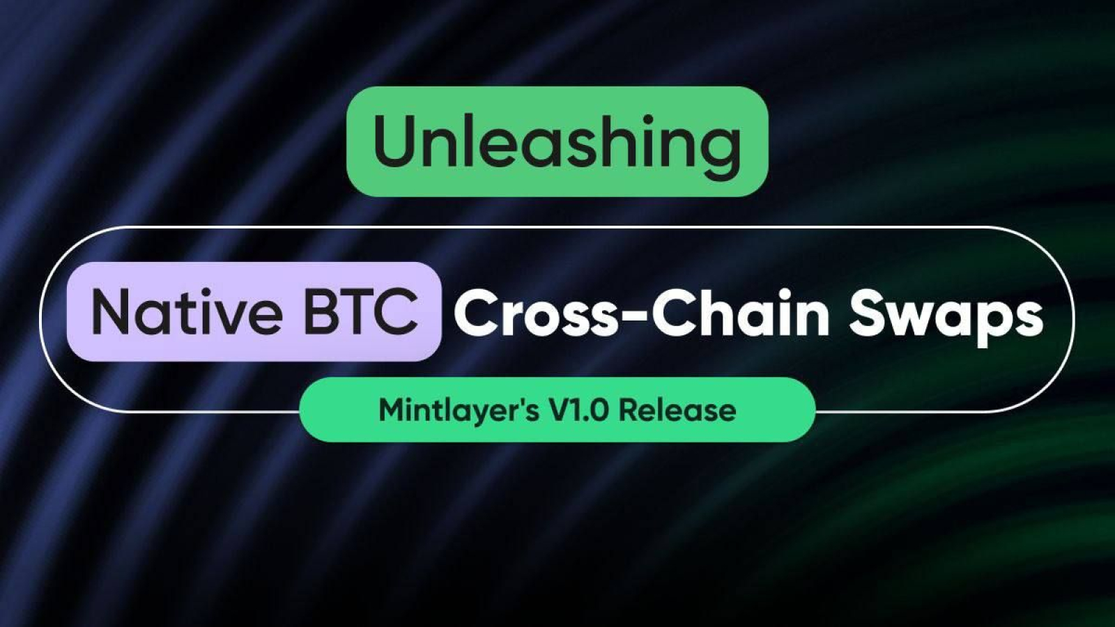 Unleashing Native BTC Cross-Chain Swaps: Mintlayer's V1.0 Release