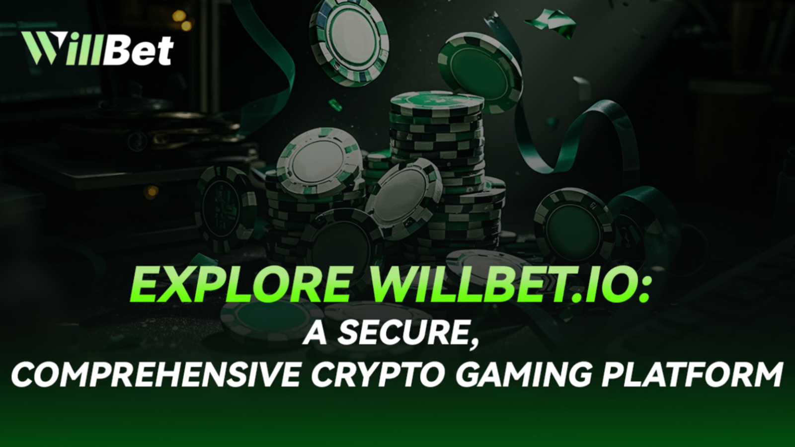 Explore Willbet.io: A Secure, Comprehensive Crypto Gaming Platform