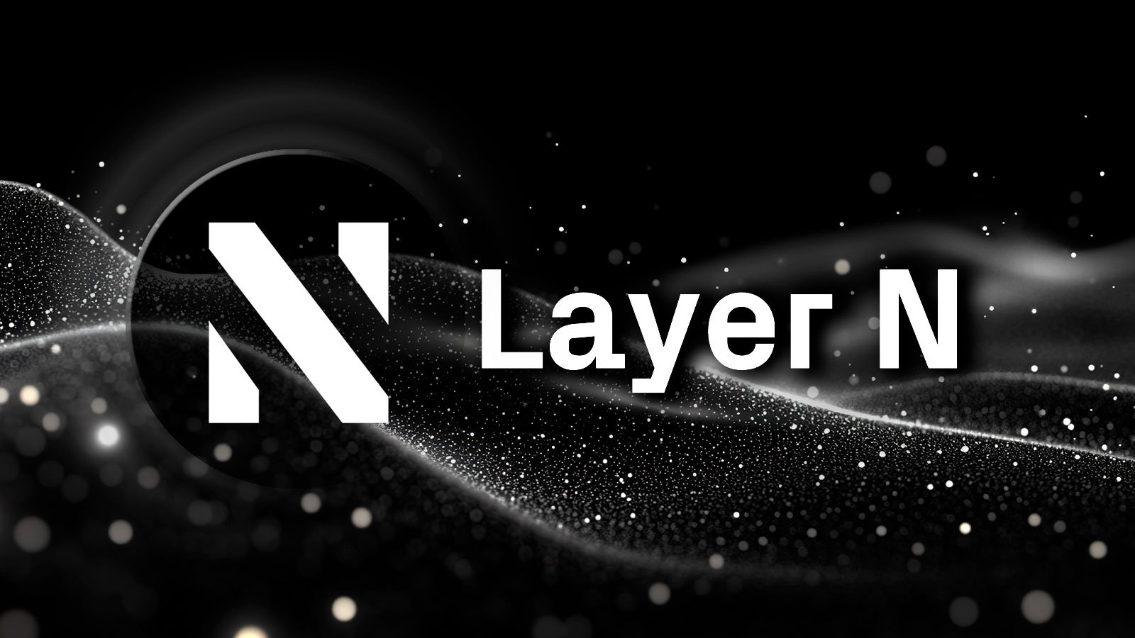 Layer N Introduces Blockchain N1 to Enable New-Generation Apps