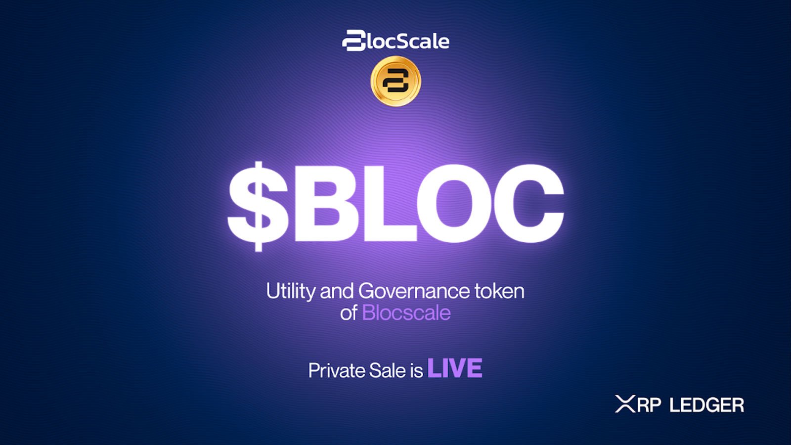 BLOCSCALE: First Launchpad on The XRP Ledger, Kicks Off $BLOC Token Private Sale Round