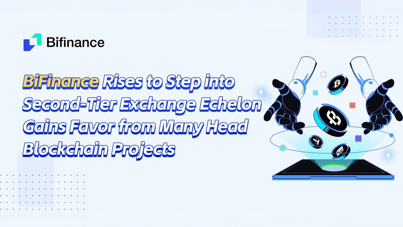 BiFinance Rises to Step into Second-Tier Exchange Echelon, Gains Favor from Many Head Blockchain Projects