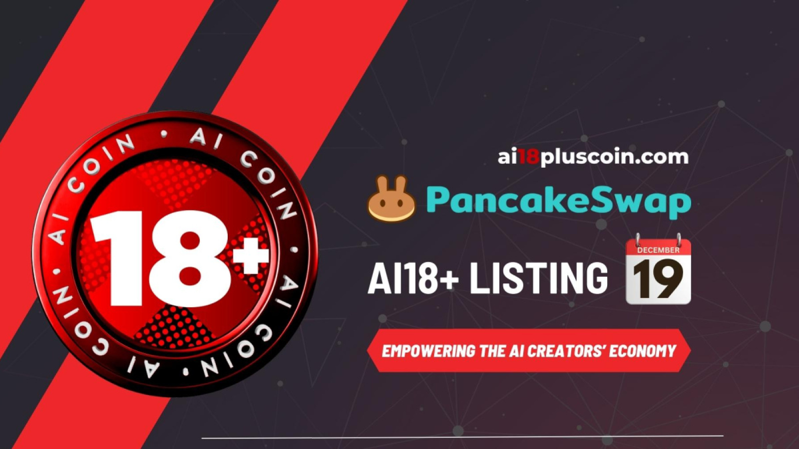 An Innovation for Content Creators: AI18+ Token Launches on PancakeSwap on December 19